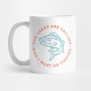 The Lakes are Calling and I Must Go Fishing Mug